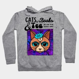 Cats, Books and Tea Are Some Of My Favorite Things Hoodie